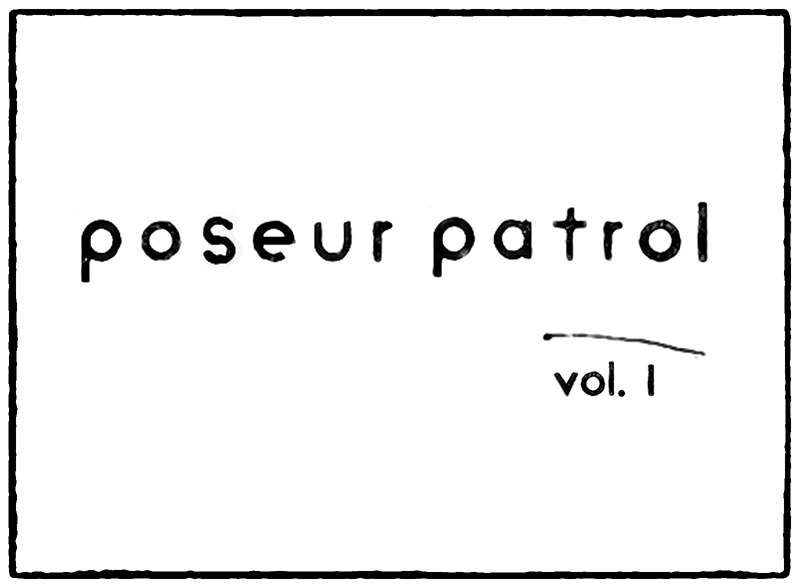 Poseur Patrol Vol. 1